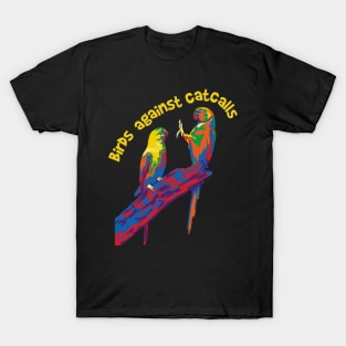 Birds Against Catcalls T-Shirt